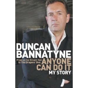 Anyone can do it: Duncan Bannatyne's story