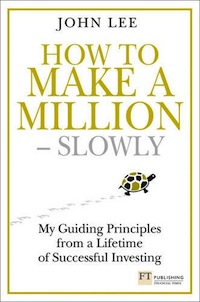 How to make a million – slowly, by John Lee, has very attractive cover art!