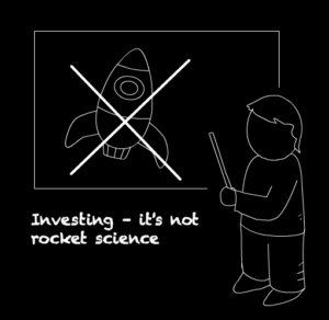 Investing is not rocket science