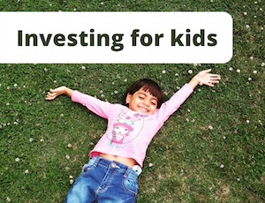 Your kids’ financial future is going to be a long game.