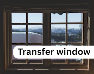 Image of a window with overlay text stating “Transfer Window”